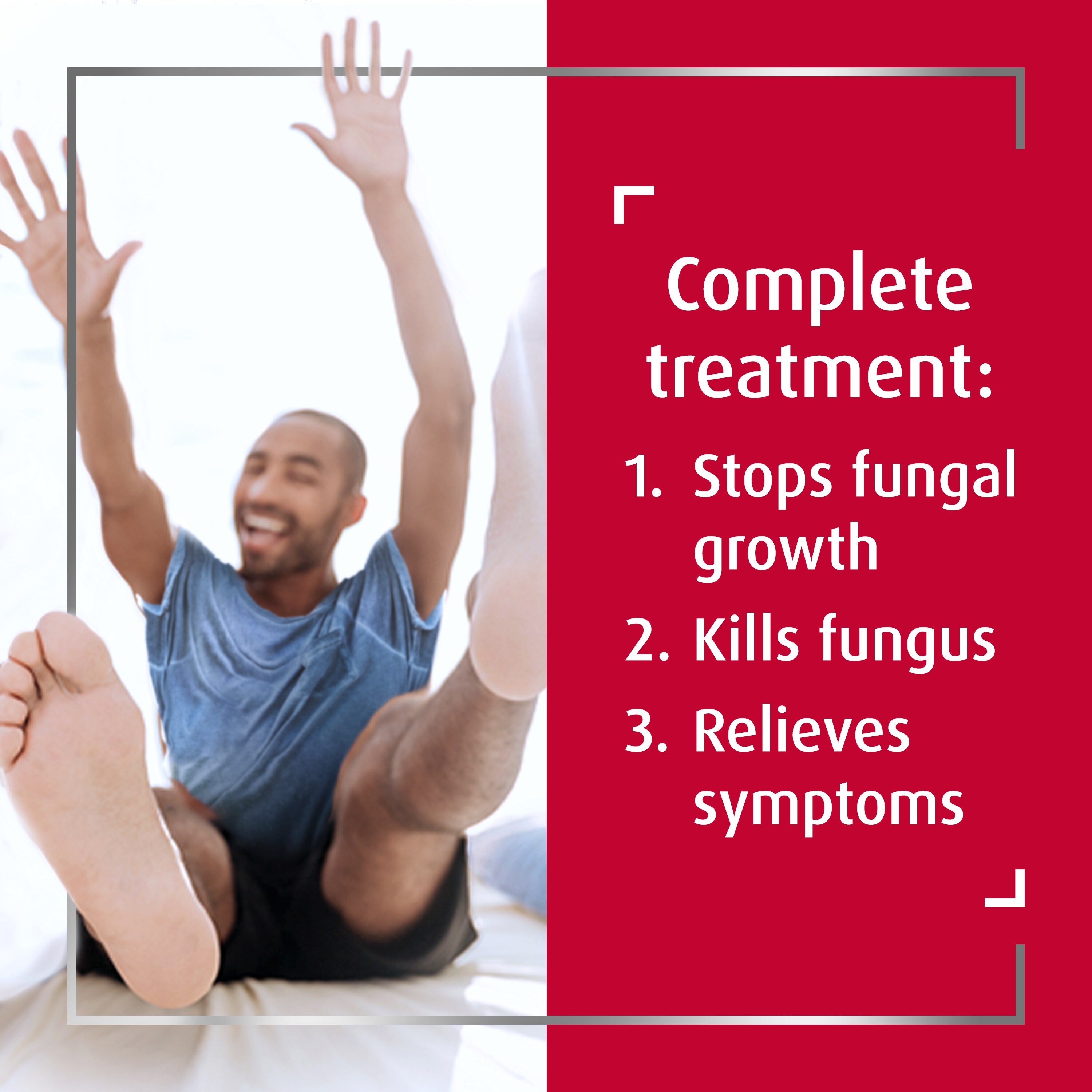 Barefoot young man smiling, sitting on the ground with arms and legs up, with caption on the right: Complete treatment: 1. Stops fungal growth, 2. Kills fungus, 3. Relieves symptoms 