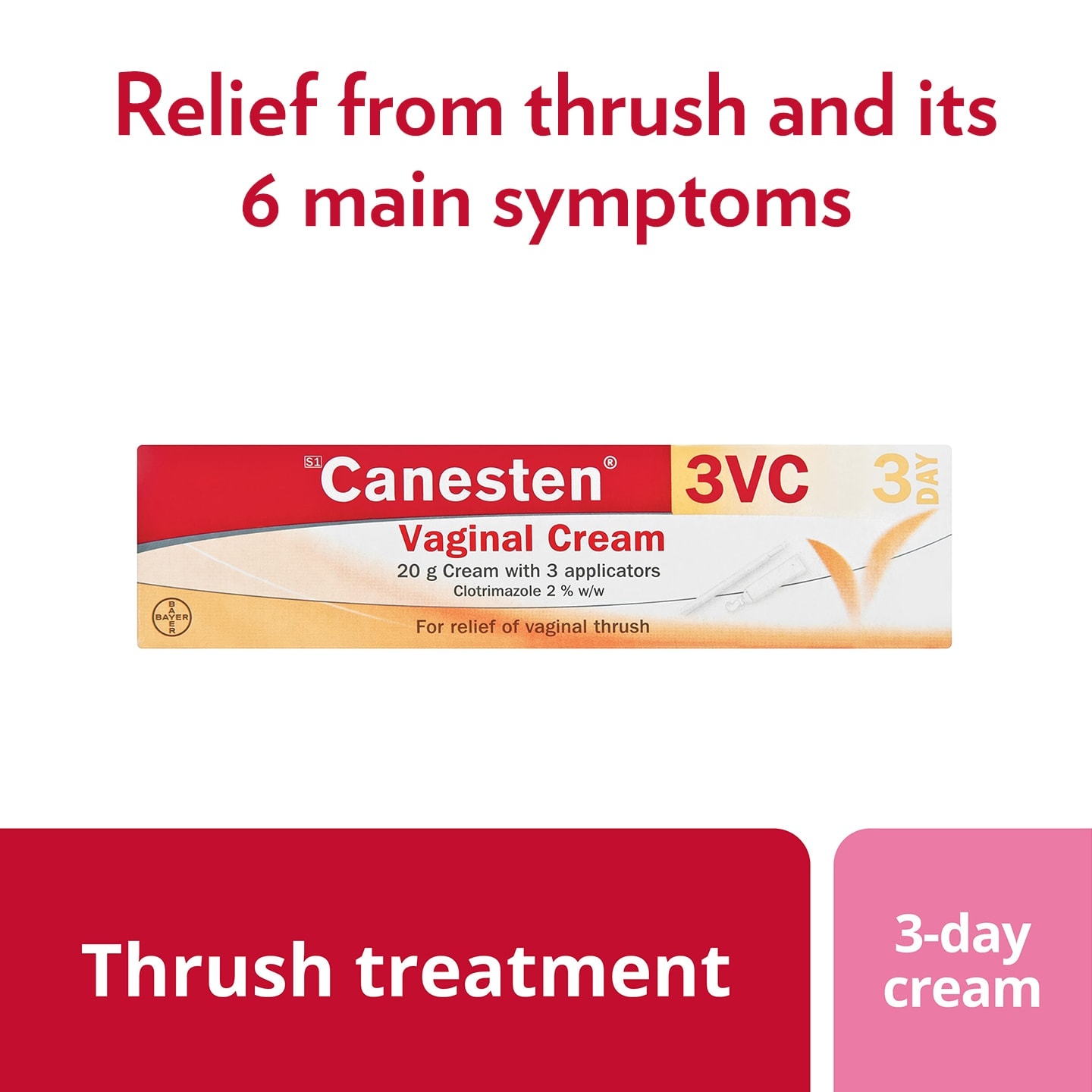 Thrush treatment 3-day cream: Canesten Thrush Internal Cream 2% w/w vaginal cream and applicators, with caption on top: Complete relief from thrush and its 6 main symptoms 